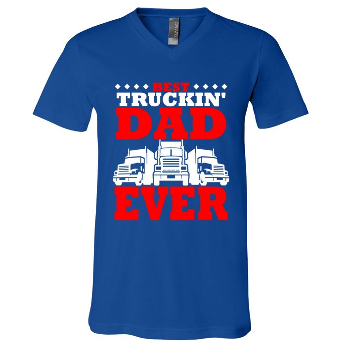 Semi Truck Driver Trucker Dad Best Ever Funny Christmas Gift Cool Gift V-Neck T-Shirt