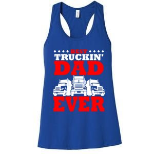 Semi Truck Driver Trucker Dad Best Ever Funny Christmas Gift Cool Gift Women's Racerback Tank