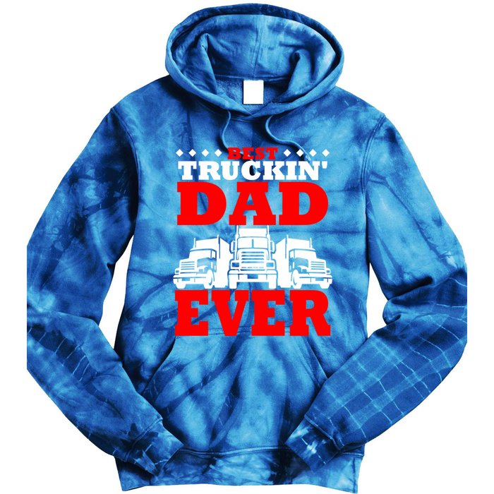 Semi Truck Driver Trucker Dad Best Ever Funny Christmas Gift Cool Gift Tie Dye Hoodie