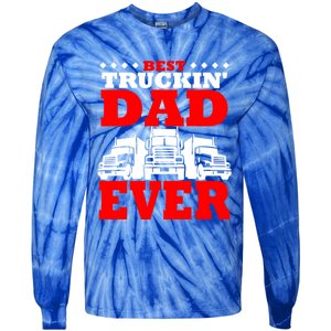 Semi Truck Driver Trucker Dad Best Ever Funny Christmas Gift Cool Gift Tie-Dye Long Sleeve Shirt