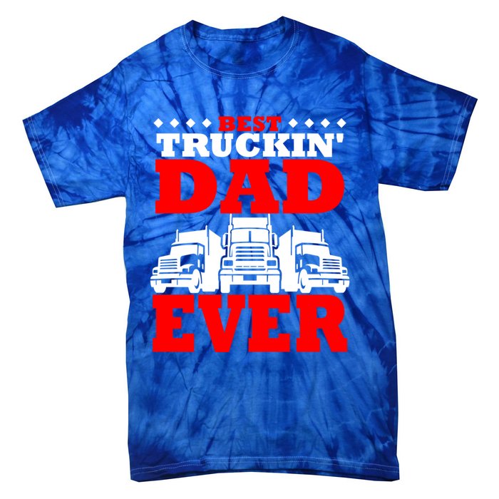 Semi Truck Driver Trucker Dad Best Ever Funny Christmas Gift Cool Gift Tie-Dye T-Shirt