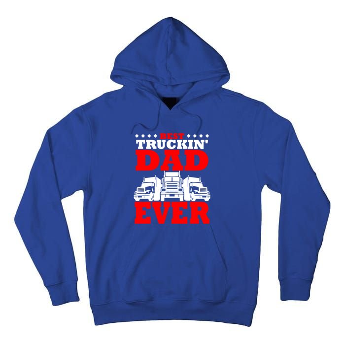 Semi Truck Driver Trucker Dad Best Ever Funny Christmas Gift Cool Gift Tall Hoodie