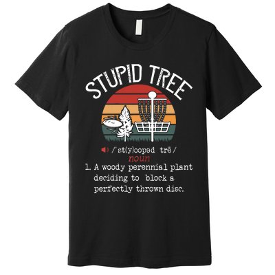 Stupid Tree Disc Golf Funny Gift Frisbee Vintage Premium T-Shirt