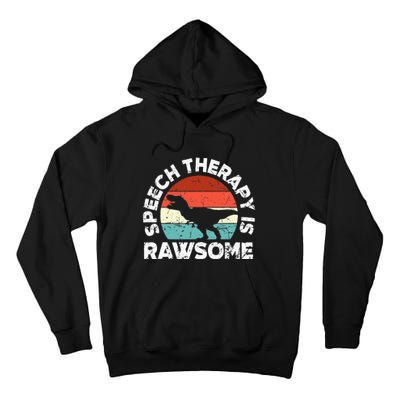 SLP Therapy Dinosaur Rawsome Speech Language Pathologist Tall Hoodie