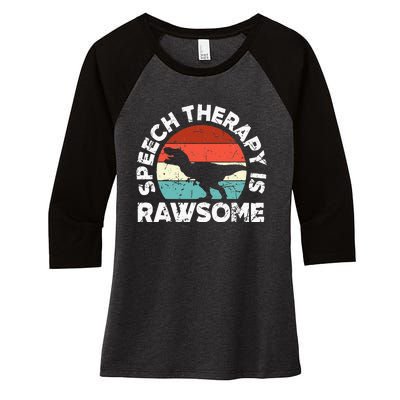 SLP Therapy Dinosaur Rawsome Speech Language Pathologist Women's Tri-Blend 3/4-Sleeve Raglan Shirt