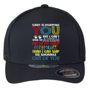 Sorry To Disappoint You I CanT Spank Autism Out Of My Gift Flexfit Unipanel Trucker Cap