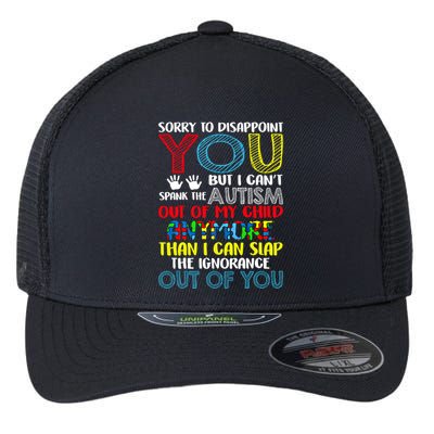 Sorry To Disappoint You I CanT Spank Autism Out Of My Gift Flexfit Unipanel Trucker Cap