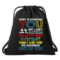 Sorry To Disappoint You I CanT Spank Autism Out Of My Gift Drawstring Bag