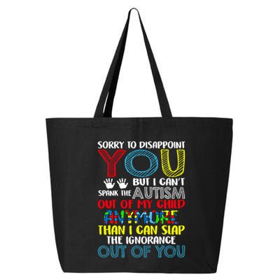 Sorry To Disappoint You I CanT Spank Autism Out Of My Gift 25L Jumbo Tote