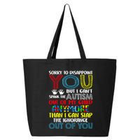Sorry To Disappoint You I CanT Spank Autism Out Of My Gift 25L Jumbo Tote