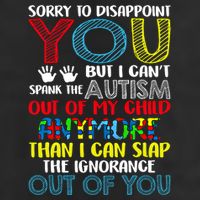 Sorry To Disappoint You I CanT Spank Autism Out Of My Gift 25L Jumbo Tote