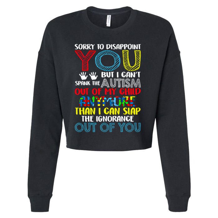 Sorry To Disappoint You I CanT Spank Autism Out Of My Gift Cropped Pullover Crew
