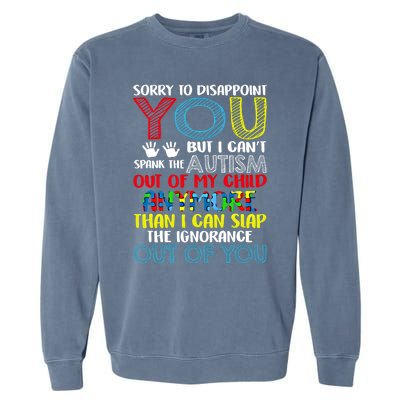 Sorry To Disappoint You I CanT Spank Autism Out Of My Gift Garment-Dyed Sweatshirt