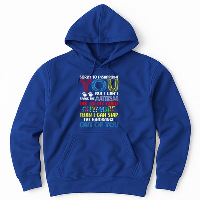 Sorry To Disappoint You I CanT Spank Autism Out Of My Gift Hoodie