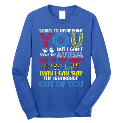 Sorry To Disappoint You I CanT Spank Autism Out Of My Gift Long Sleeve Shirt