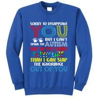 Sorry To Disappoint You I CanT Spank Autism Out Of My Gift Sweatshirt