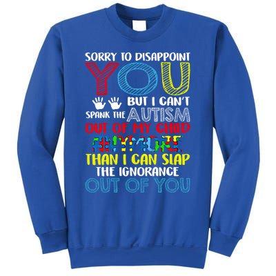 Sorry To Disappoint You I CanT Spank Autism Out Of My Gift Sweatshirt