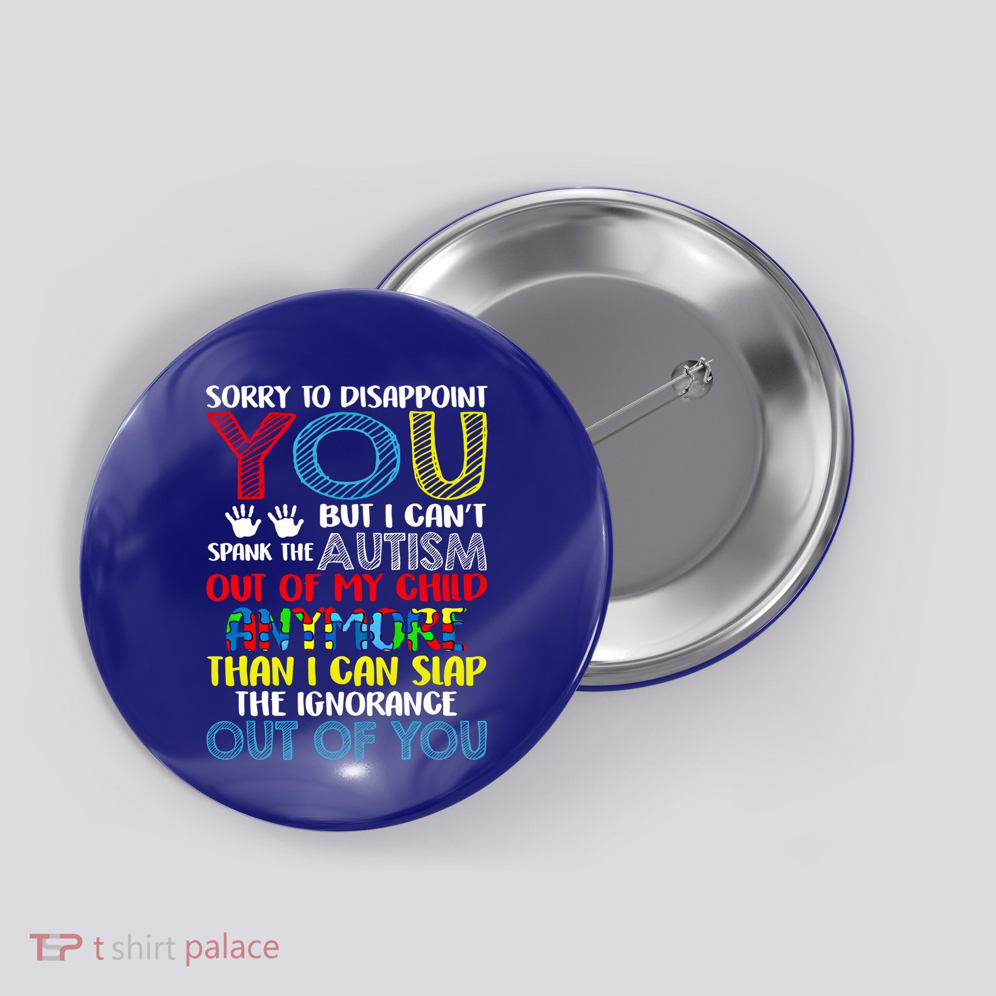 Sorry To Disappoint You I CanT Spank Autism Out Of My Gift Button