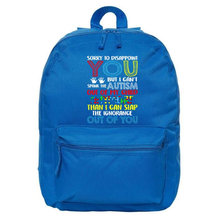 Sorry To Disappoint You I CanT Spank Autism Out Of My Gift 16 in Basic Backpack