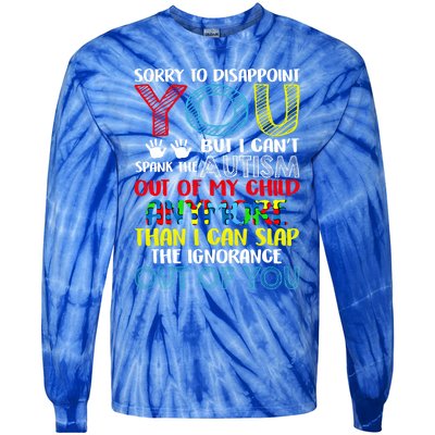 Sorry To Disappoint You I CanT Spank Autism Out Of My Gift Tie-Dye Long Sleeve Shirt