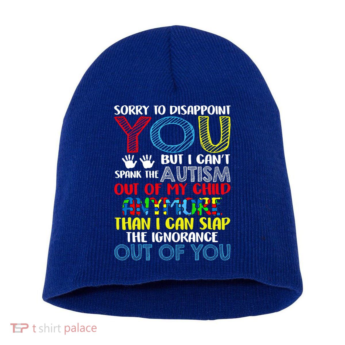 Sorry To Disappoint You I CanT Spank Autism Out Of My Gift Short Acrylic Beanie