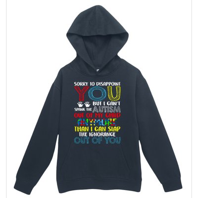 Sorry To Disappoint You I CanT Spank Autism Out Of My Gift Urban Pullover Hoodie