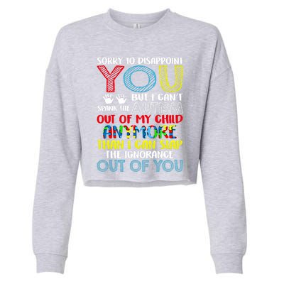 Sorry To Disappoint You I CanT Spank Autism Out Of My Gift Cropped Pullover Crew