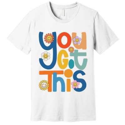 State Testing Day Motivational Teacher Groovy You Got This Premium T-Shirt