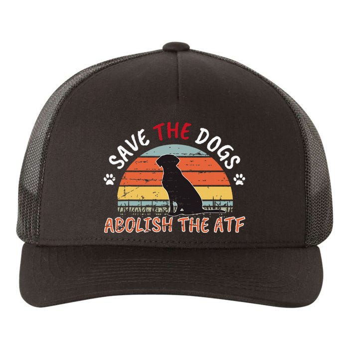 Save The Dogs Abolish The Atf Yupoong Adult 5-Panel Trucker Hat