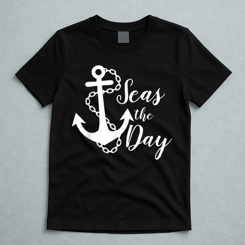 Seas The Day Nautical Anchor Cruise Vacation T-Shirt