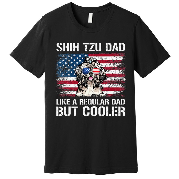 Shih Tzu Dad Like A Regular Dad But Cooler 4th Of July Premium T-Shirt