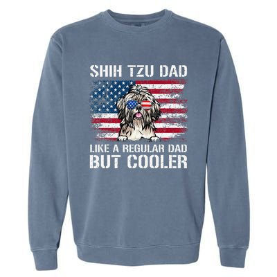 Shih Tzu Dad Like A Regular Dad But Cooler 4th Of July Garment-Dyed Sweatshirt