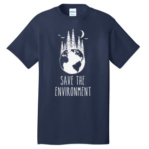 Save The Environment Earth Day Nature Wildlife Conservancy Tall T-Shirt