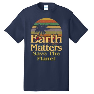 Save The Environment Planet Retro Vintage Sunset Earth Day Tall T-Shirt