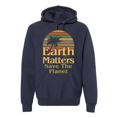 Save The Environment Planet Retro Vintage Sunset Earth Day Premium Hoodie