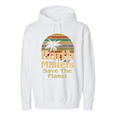 Save The Environment Planet Retro Vintage Sunset Earth Day Garment-Dyed Fleece Hoodie