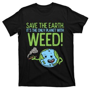 Save The Earth Day Cannabis Weed Stoner T-Shirt