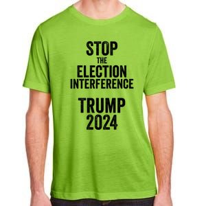 Stop The Election Interference Donald Trump 2024 Election Gift Adult ChromaSoft Performance T-Shirt