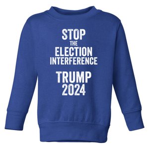 Stop The Election Interference Donald Trump 2024 Election Gift Toddler Sweatshirt