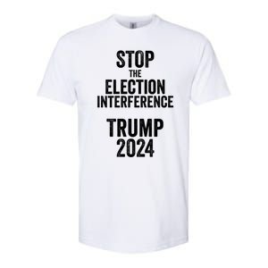 Stop The Election Interference Donald Trump 2024 Election Gift Softstyle CVC T-Shirt