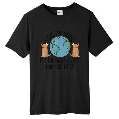 Save the Earth, it's the Only Planet That Has Dogs Tall Fusion ChromaSoft Performance T-Shirt