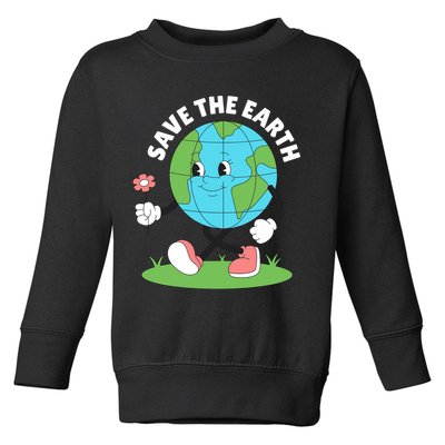 Save The Earth Cute Earth Day Toddler Sweatshirt
