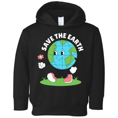 Save The Earth Cute Earth Day Toddler Hoodie