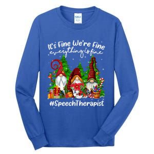 Speech Therapist Everything Is Fine Cute Christmas Gnomie Gift Tall Long Sleeve T-Shirt