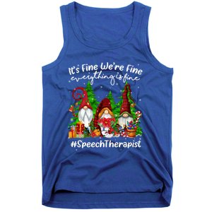 Speech Therapist Everything Is Fine Cute Christmas Gnomie Gift Tank Top