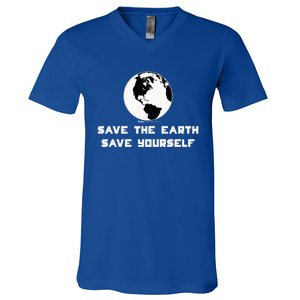 Save The Earth Save Yourself World Earth Day Environtal Great Gift V-Neck T-Shirt