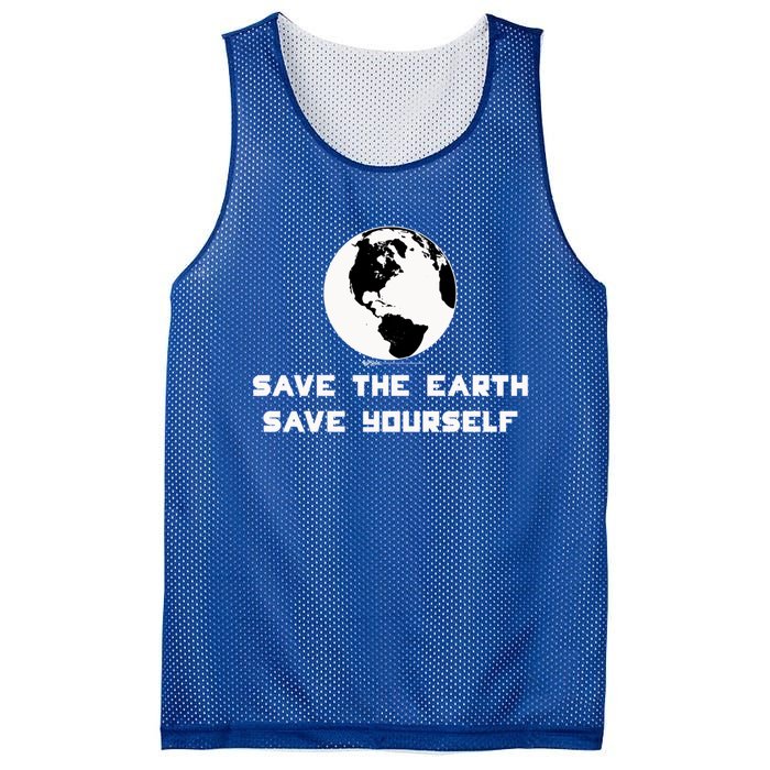 Save The Earth Save Yourself World Earth Day Environtal Great Gift Mesh Reversible Basketball Jersey Tank