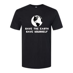 Save The Earth Save Yourself World Earth Day Environtal Great Gift Softstyle CVC T-Shirt