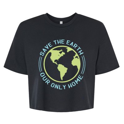 Save The Earth Our Only Home Bella+Canvas Jersey Crop Tee