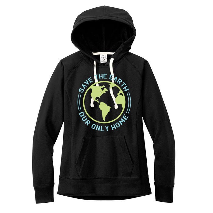 Save The Earth Our Only Home Women's Fleece Hoodie